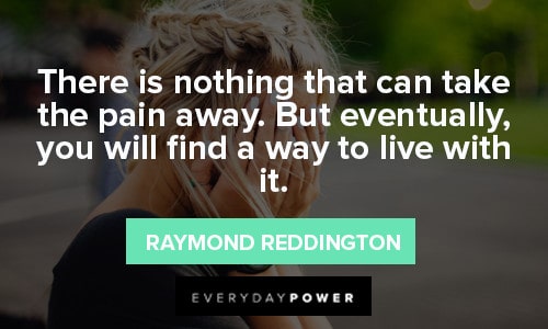 Raymond Reddington Quotes About pain