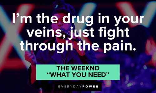 The Weeknd quotes about drugs and pain