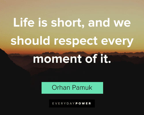 Respect Quotes about a short life