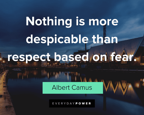 Respect Quotes about fear