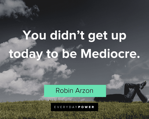 Robin Arzon Quotes About Being Mediocre