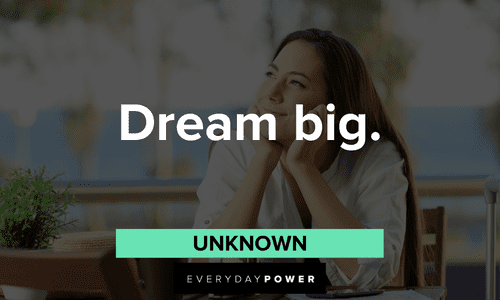 two-word quotes about dreaming big