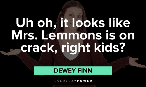 School of Rock quotes from Dewey Finn about mrs lemmons
