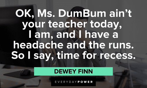 funny School of Rock quotes from Dewey Finn
