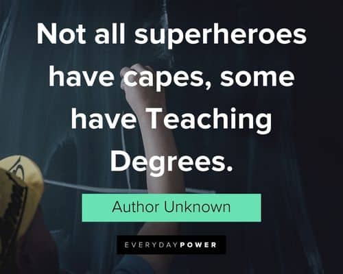 Teacher Appreciation Quotes about Teaching Degrees