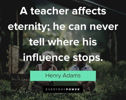 Teacher Appreciation Quotes about influence