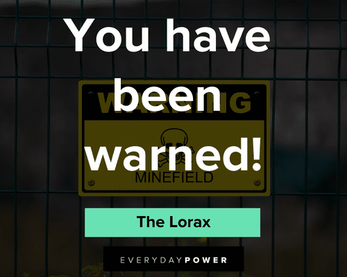 The Lorax Quotes About Being Warned