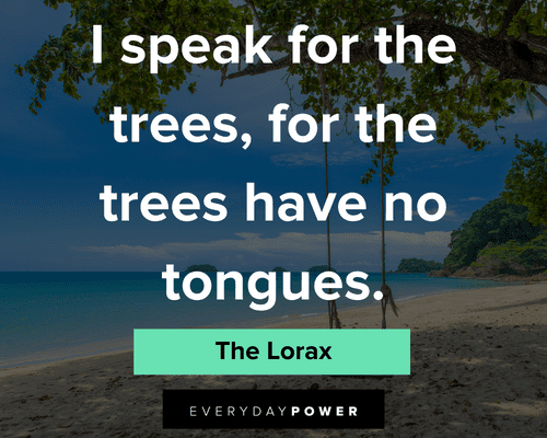 The Lorax Quotes About Trees