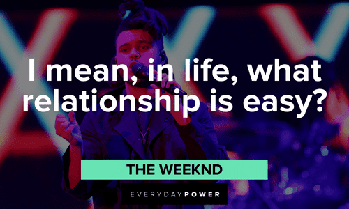 The Weeknd quotes about life and relationships