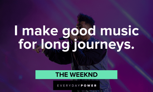 The Weeknd quotes about good music