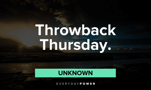 two-word quotes about Throwback Thursday