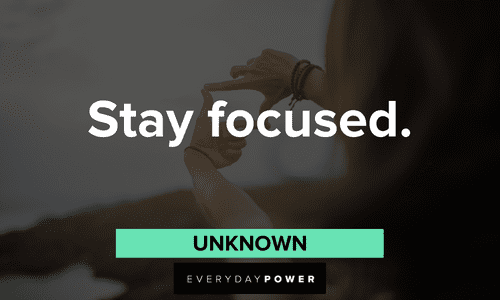 two-word quotes about staying focused