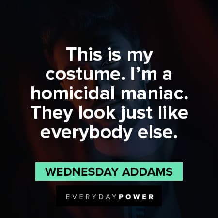 Wednesday Addams Quotes About her halloween costume