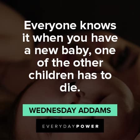 Wednesday Addams Quotes About a new baby