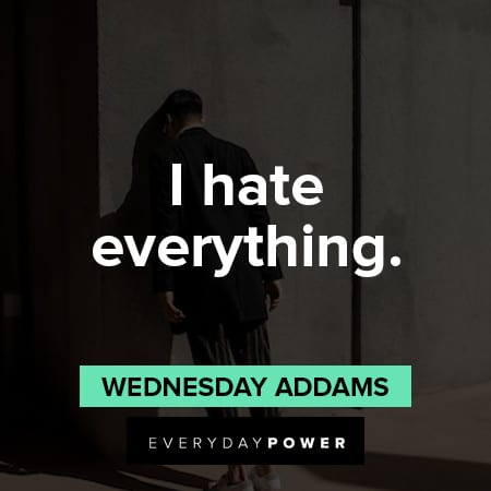 Wednesday Addams Quotes About hate