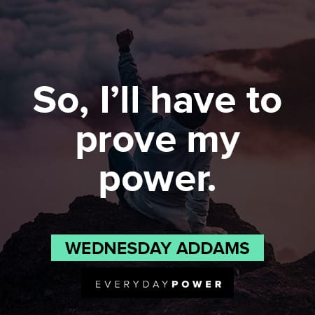 Wednesday Addams Quotes About power