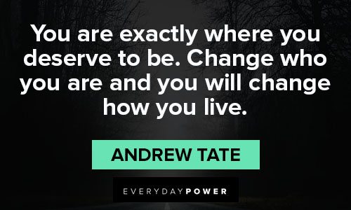 andrew tate quotes about changes
