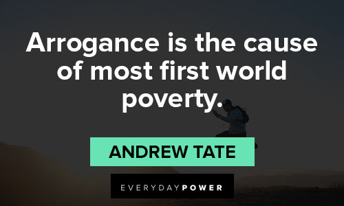 Andrew Tate quotes about arrogance