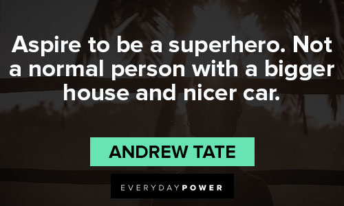 andrew tate quotes about heroism