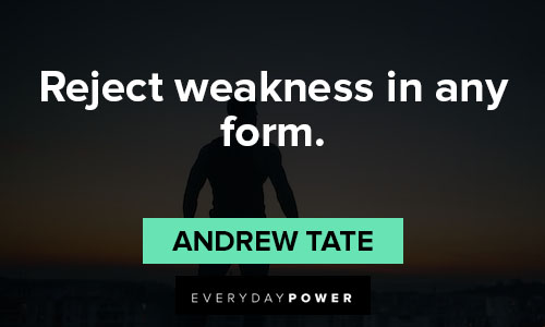 andrew tate quotes about weakness