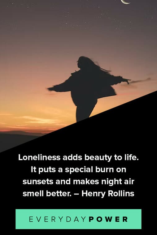 Being Alone Quotes About Loneliness