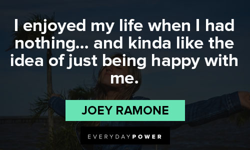 244 Quotes About Being Happy With Your Life