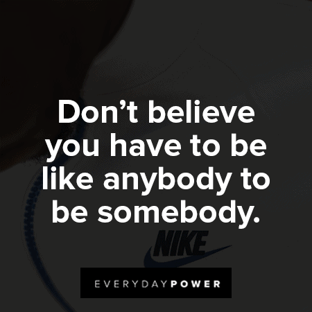 Nike Quotes About Being Unique