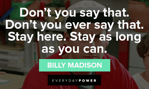 Comforting Billy Madison Quotes