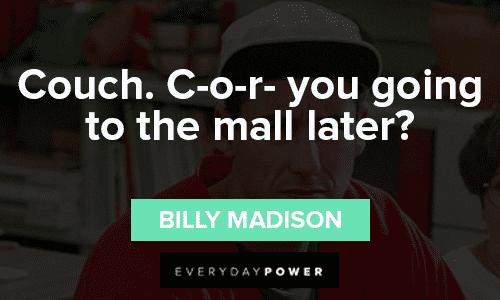 Hilarious Billy Madison Quotes