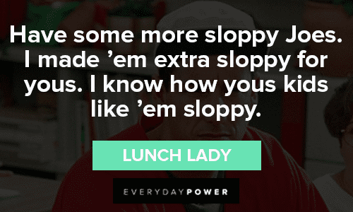 Billy Madison Quotes About Sloppy Joes