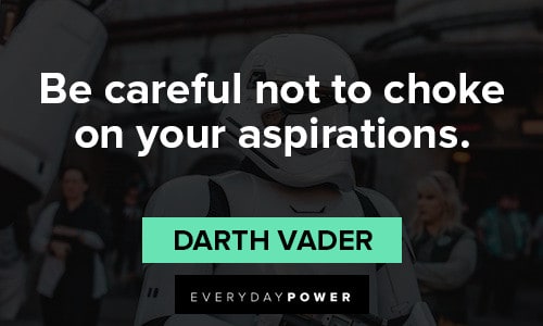 Darth Vader Quotes About Aspirations