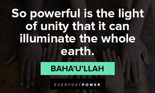Unity Quotes about illuminating the earth