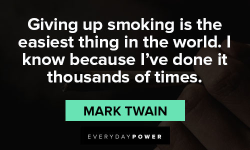 Drug Quotes about giving up smoking
