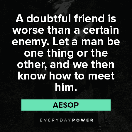 Enemy Quotes about doubtful friends