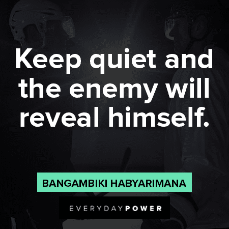 Enemy Quotes about keeping quiet