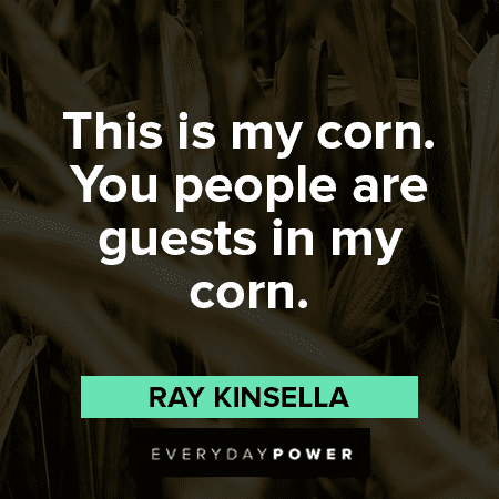 Field of Dreams quotes about Corn