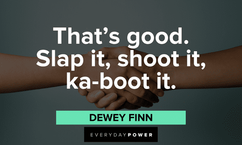 short School of Rock quotes and lines from Dewey Finn