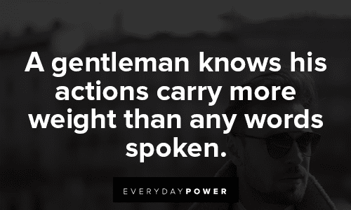 Gentleman Quotes about actions
