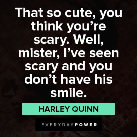 Harley Quinn quotes about scary people
