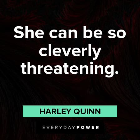 Threatening Harley Quinn quotes