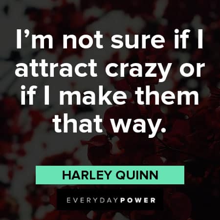 Harley Quinn quotes about craziness