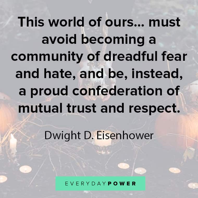 Dwight D. Eisenhower - This world of ours must avoid