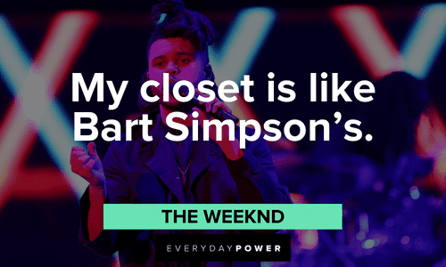 The Weeknd quotes about his closet