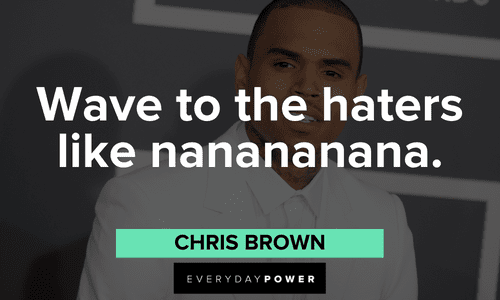Chris Brown Quotes about haters