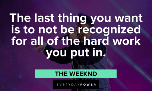 The Weeknd quotes about hard work