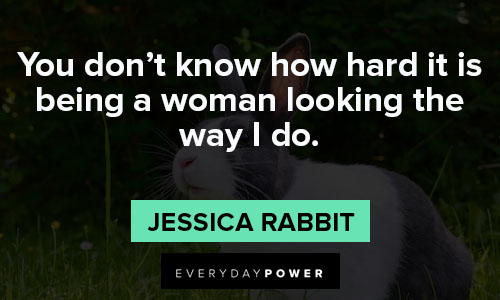 Jessica Rabbit quotes about woman 
