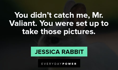 Jessica Rabbit quotes taking picutures