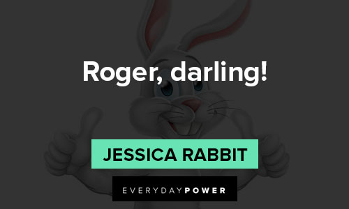 Jessica Rabbit quotes about Roger, darling