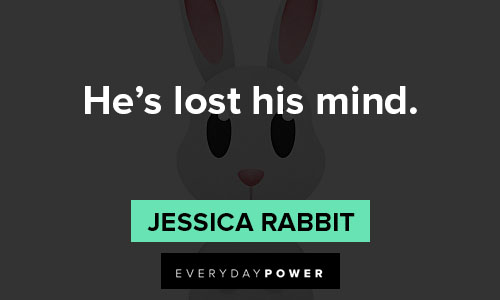 Jessica Rabbit quotes about losting mind