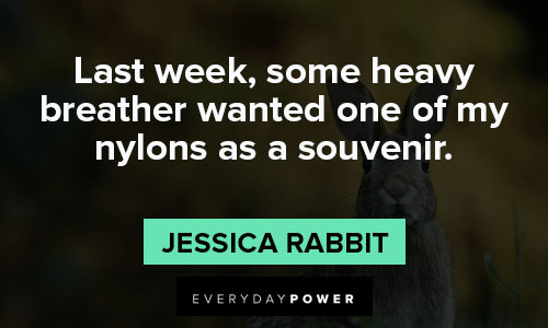 Jessica Rabbit quotes about souvenir